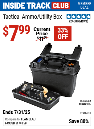 Inside Track Club members can Buy the Tactical Ammo/Utility Box (Item 64113) for $7.99, valid through 7/31/2025.