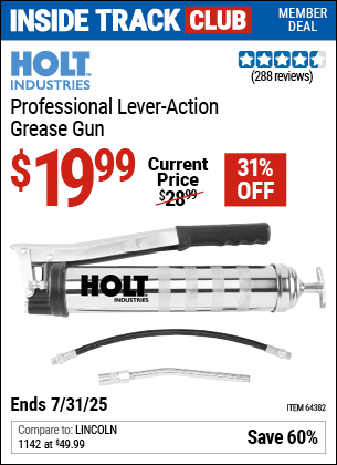 Inside Track Club members can Buy the HOLT INDUSTRIES Professional-Lever Action Grease Gun (Item 64382) for $19.99, valid through 7/31/2025.