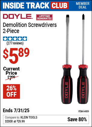 Inside Track Club members can Buy the DOYLE Demolition Screwdrivers, 2-Piece (Item 64859) for $5.89, valid through 7/31/2025.