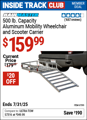 Inside Track Club members can Buy the HAUL-MASTER 500 lb. Capacity Aluminum Mobility Wheelchair and Scooter Carrier (Item 67599) for $159.99, valid through 7/31/2025.
