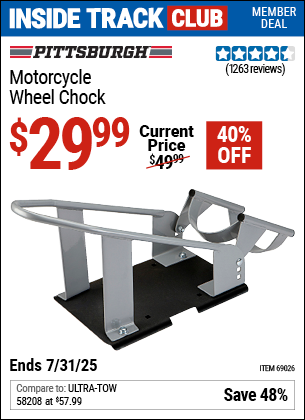 Inside Track Club members can Buy the PITTSBURGH MOTORCYCLE Motorcycle Wheel Chock (Item 69026) for $29.99, valid through 7/31/2025.