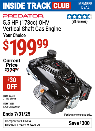 Inside Track Club members can Buy the PREDATOR 5.5 HP (173cc) OHV Vertical-Shaft Gas Engine (Item 71413/69731/72851) for $199.99, valid through 7/31/2025.