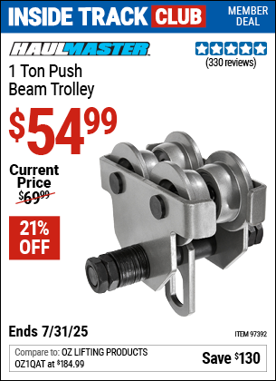 Inside Track Club members can Buy the HAUL-MASTER 1 Ton Push Beam Trolley (Item 97392) for $54.99, valid through 7/31/2025.