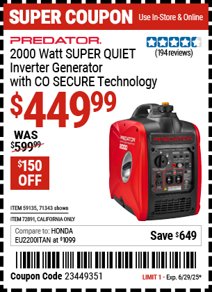 Buy the PREDATOR 2000 Watt SUPER QUIET Inverter Generator with CO SECURE Technology (Item 71343/59135/72891) for $449.99, valid through 6/29/2025.