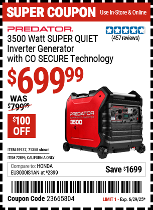 Buy the PREDATOR 3500 Watt SUPER QUIET Inverter Generator with CO SECURE Technology (Item 71358/59137/72899) for $699.99, valid through 6/29/2025.
