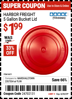 Buy the HARBOR FREIGHT 5 Gallon Bucket Lid, Red (Item 56871) for $1.99, valid through 6/29/2025.