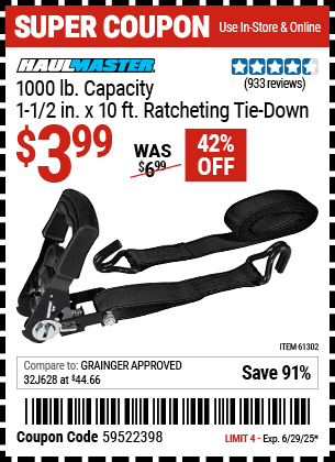 Buy the HAUL-MASTER 1000 lb. Capacity, 1-1/2 in. x 10 ft. Ratcheting Tie-Down (Item 61302) for $3.99, valid through 6/29/2025.