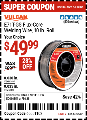 Buy the VULCAN E71T-GS Flux Core Welding Wire, 10 lb. Roll (Item 63494/63497) for $49.99, valid through 6/29/2025.