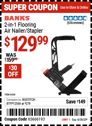 Buy the BANKS 2-in-1 Flooring Air Nailer/Stapler (Item 64268) for $129.99, valid through 6/29/2025.