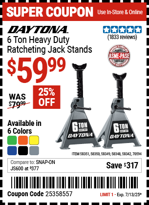 Buy the DAYTONA 6 Ton Heavy Duty Ratcheting Jack Stands (Item 58342/58348/58349/58350/58351/70594) for $59.99, valid through 7/13/2025.