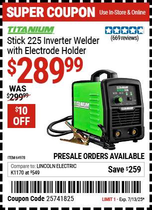 Buy the TITANIUM Stick 225 Inverter Welder with Electrode Holder (Item 64978) for $289.99, valid through 7/13/2025.