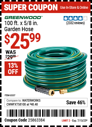 Buy the GREENWOOD 100 ft. x 5/8 in. Garden Hose (Item 63337) for $25.99, valid through 7/13/2025.