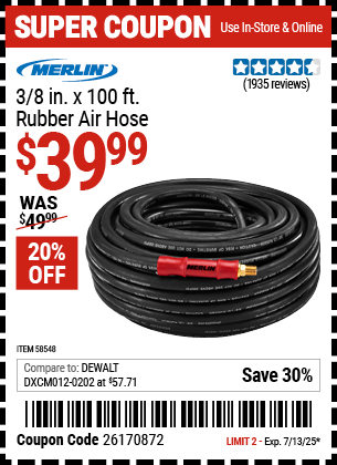 Buy the MERLIN 3/8 in. x 100 ft. Rubber Air Hose (Item 58548) for $39.99, valid through 7/13/2025.