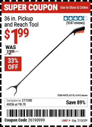 Buy the 36 in. Pickup and Reach Tool (Item 61413/94870/62176) for $1.99, valid through 7/13/2025.