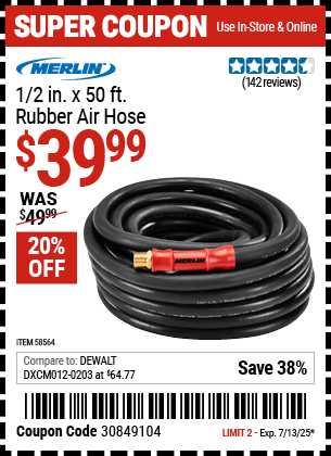 Buy the MERLIN 1/2 in. x 50 ft. Rubber Air Hose (Item 58564) for $39.99, valid through 7/13/2025.