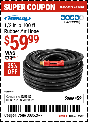 Buy the MERLIN 1/2 in. x 100 ft. Rubber Air Hose (Item 58565) for $59.99, valid through 7/13/2025.
