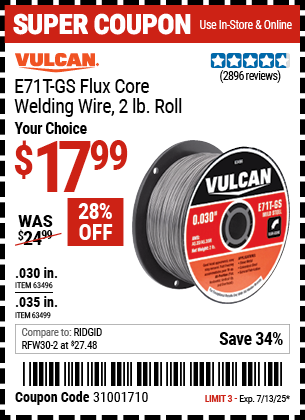 Buy the VULCAN E71T-GS Flux Core Welding Wire, 2 lb. Roll (Item 63496/63499) for $17.99, valid through 7/13/2025.