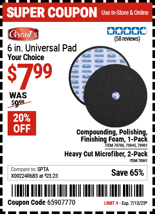 Buy the GRANT'S 6 in. Universal Pad (Item 70786/70841/70845/70901) for $7.99, valid through 7/13/2025.