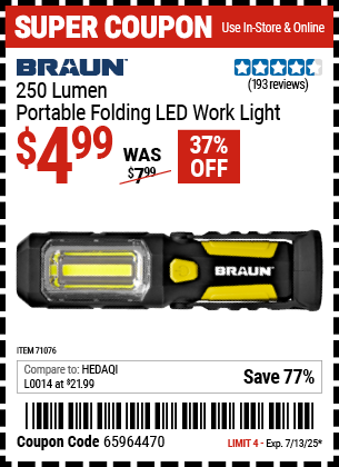 Buy the BRAUN 250 Lumen Portable Folding LED Work Light (Item 71076) for $4.99, valid through 7/13/2025.
