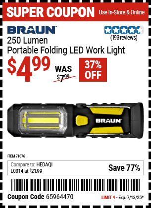 Buy the BRAUN 250 Lumen Portable Folding LED Work Light (Item 71076) for $4.99, valid through 7/13/2025.