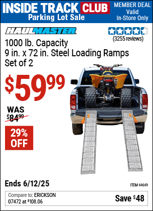 Inside Track Club members can Buy the HAUL-MASTER 1000 lb. Capacity, 9 in. x 72 in. Steel Loading Ramps, Set of 2 (Item 44649) for $59.99, valid through 6/12/2025.