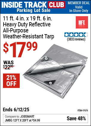 Inside Track Club members can Buy the HFT 11 ft. 4 in. x 19 ft. 6 in. Heavy Duty Reflective All-Purpose Weather-Resistant Tarp (Item 47676) for $17.99, valid through 6/12/2025.