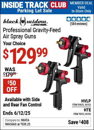 Inside Track Club members can Buy the BLACK WIDOW BY SPECTRUM Professional Gravity Feed Spray Gun with Fan Control (Item 56152/56153/59825/70412) for $129.99, valid through 6/12/2025.