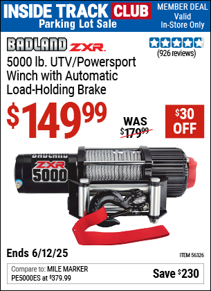 Inside Track Club members can Buy the BADLAND ZXR 5000 lb. UTV/Powersport Winch with Automatic Load-Holding Brake (Item 56326) for $149.99, valid through 6/12/2025.