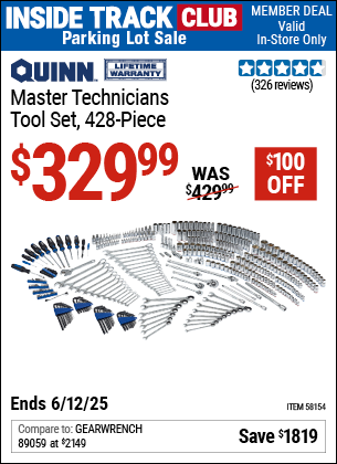 Inside Track Club members can Buy the QUINN Master Technicians Tool Set, 428-Piece (Item 58154) for $329.99, valid through 6/12/2025.