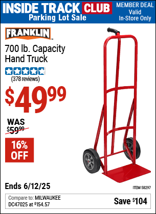 Inside Track Club members can Buy the FRANKLIN 700 lb. Capacity Hand Truck (Item 58297) for $49.99, valid through 6/12/2025.