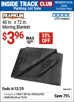 Inside Track Club members can Buy the FRANKLIN 40 in. x 72 in. Moving Blanket (Item 58327) for $3.96, valid through 6/12/2025.