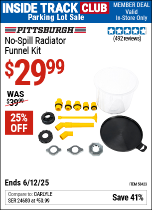 Inside Track Club members can Buy the PITTSBURGH No-Spill Radiator Funnel Kit (Item 58423) for $29.99, valid through 6/12/2025.
