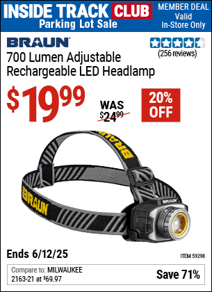 Inside Track Club members can Buy the BRAUN 700 Lumen Adjustable Rechargeable LED Headlamp (Item 59298) for $19.99, valid through 6/12/2025.