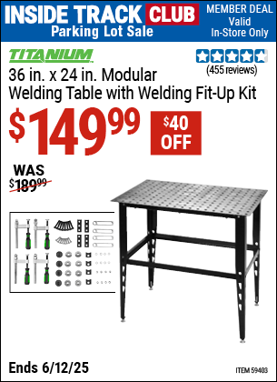 Inside Track Club members can Buy the TITANIUM 36 in. x 24 in. Modular Welding Table with Welding Fit-Up Kit (Item 59403) for $149.99, valid through 6/12/2025.