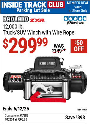 Inside Track Club members can Buy the BADLAND ZXR 12,000 lb. Truck/SUV Winch with Wire Rope (Item 59407) for $299.99, valid through 6/12/2025.