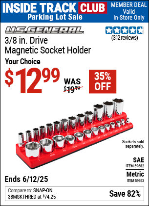 Inside Track Club members can Buy the U.S. GENERAL 3/8 in. Drive Magnetic Socket Holder (Item 59682/59683) for $12.99, valid through 6/12/2025.