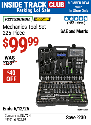 Inside Track Club members can Buy the PITTSBURGH Mechanics Tool Set, 225-Piece (Item 62664) for $99.99, valid through 6/12/2025.