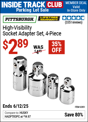 Inside Track Club members can Buy the PITTSBURGH High-Visibility Socket Adapter Set, 4-Piece (Item 62851) for $2.89, valid through 6/12/2025.