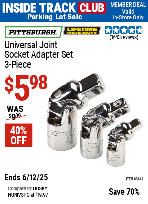 Inside Track Club members can Buy the PITTSBURGH Universal Joint Socket Adapter Set, 3-Piece (Item 63141) for $5.98, valid through 6/12/2025.