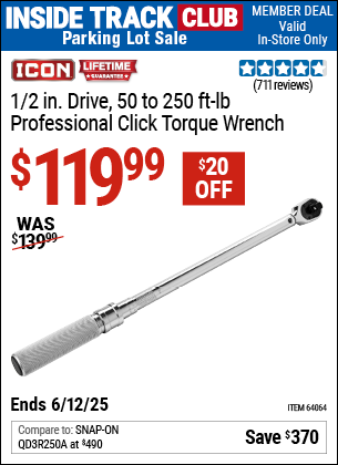 Inside Track Club members can Buy the ICON 1/2 in. Drive, 50 to 250 ft-lb Professional Click Torque Wrench (Item 64064) for $119.99, valid through 6/12/2025.