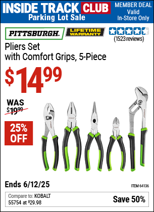 Inside Track Club members can Buy the PITTSBURGH Pliers Set with Comfort Grips, 5-Piece (Item 64136) for $14.99, valid through 6/12/2025.