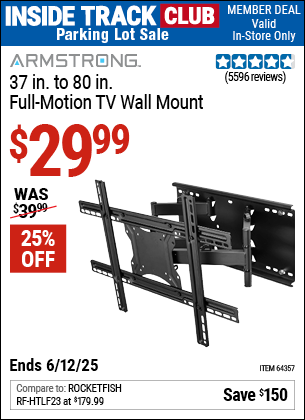 Inside Track Club members can Buy the ARMSTRONG 37 in. to 80 in. Full-Motion TV Wall Mount (Item 64357) for $29.99, valid through 6/12/2025.