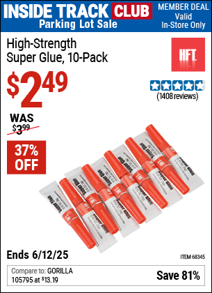 Inside Track Club members can Buy the HFT High-Strength Super Glue, 10-Pack (Item 68345) for $2.49, valid through 6/12/2025.