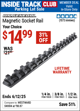 Inside Track Club members can Buy the U.S. GENERAL 1/4 in. Magnetic Socket Rail (Item 70020/70021/70035) for $14.99, valid through 6/12/2025.