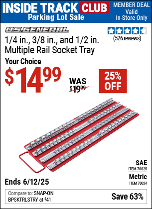 Inside Track Club members can Buy the U.S. GENERAL 1/4 in., 3/8 in., and 1/2 in. Multiple Rail Socket Tray (Item 70025/70024) for $14.99, valid through 6/12/2025.