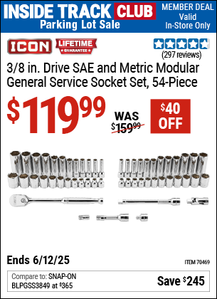 Inside Track Club members can Buy the ICON 3/8 in. Drive SAE and Metric Modular General Service Socket Set, 54-Piece (Item 70469) for $119.99, valid through 6/12/2025.