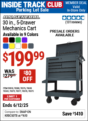 Inside Track Club members can Buy the U.S. GENERAL 30 in., 5-Drawer Mechanics Cart (Item 70698/70369/70375/70376/70377/70378/70379/70380/59818) for $199.99, valid through 6/12/2025.