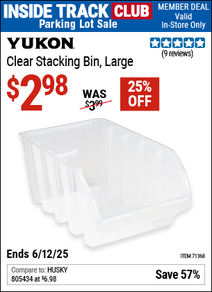 Inside Track Club members can Buy the YUKON Clear Stacking Bin, Large (Item 71368) for $2.98, valid through 6/12/2025.