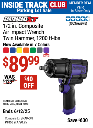 Inside Track Club members can Buy the EARTHQUAKE XT 1/2 in. Composite Air Impact Wrench, Twin Hammer, 1200 ft-lbs (Item 71412/58682/58683/58684/58685/58987/58681) for $89.99, valid through 6/12/2025.
