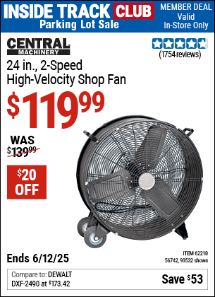 Inside Track Club members can Buy the CENTRAL MACHINERY 24 in., 2-Speed High-Velocity Shop Fan (Item 93532/62210/56742) for $119.99, valid through 6/12/2025.